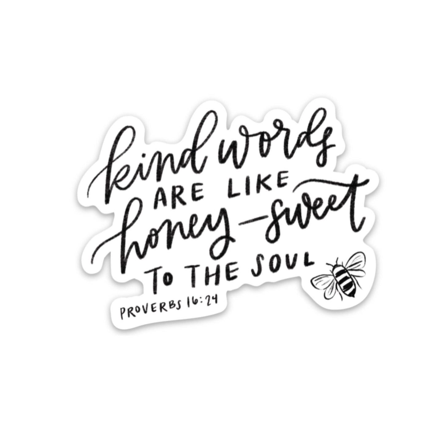 Proverbs 16:24 Sticker - Kind Words Are Like Honey